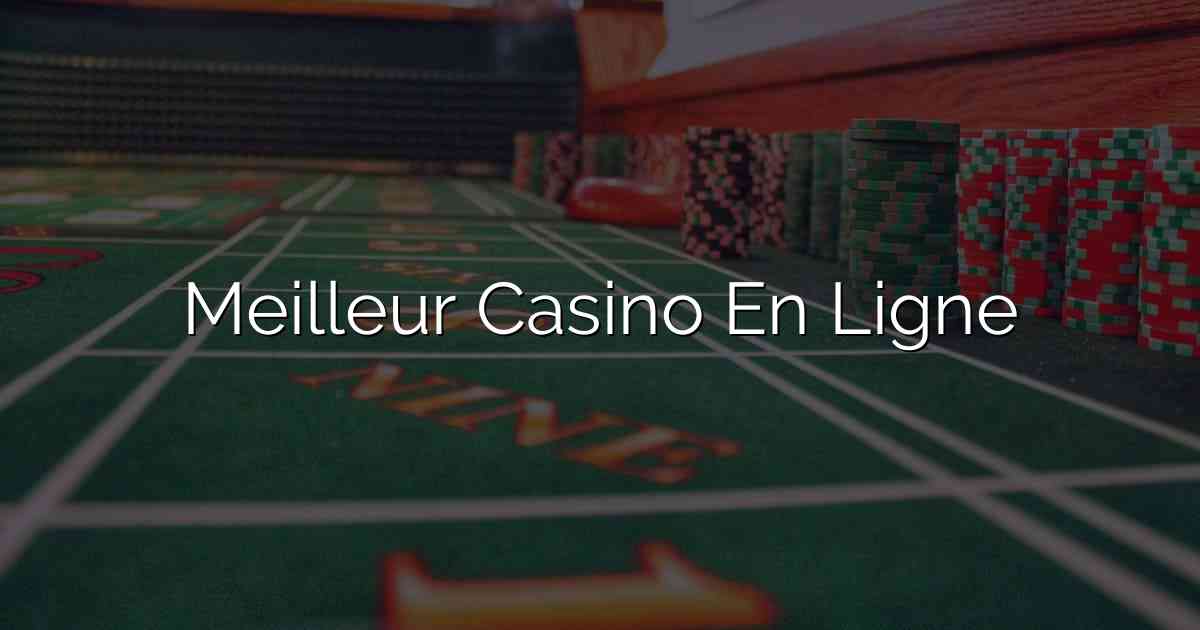 Meilleur Casino En Ligne