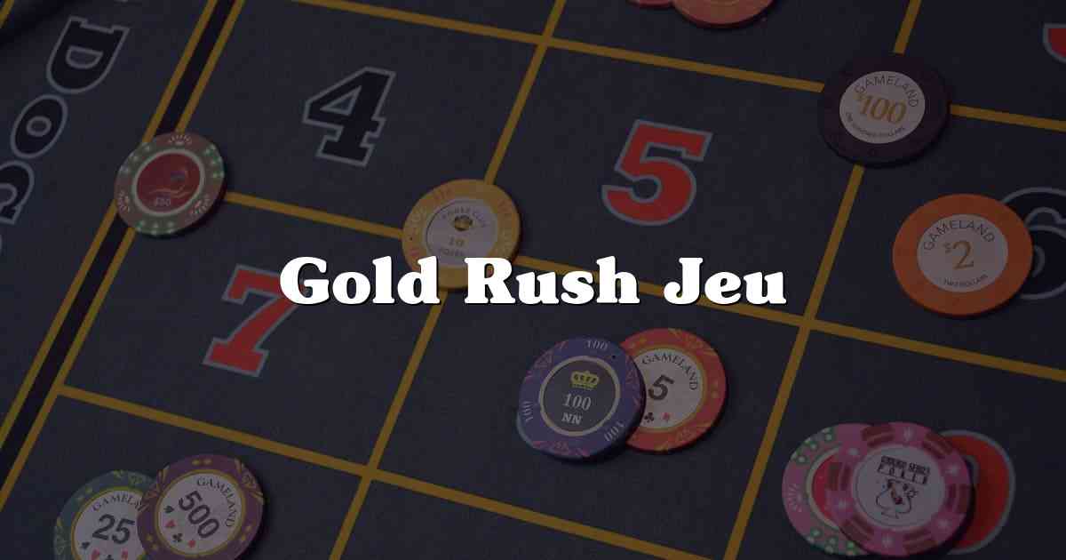 Gold Rush Jeu