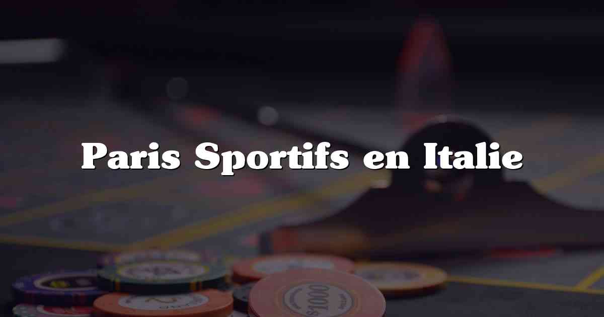 Paris Sportifs en Italie