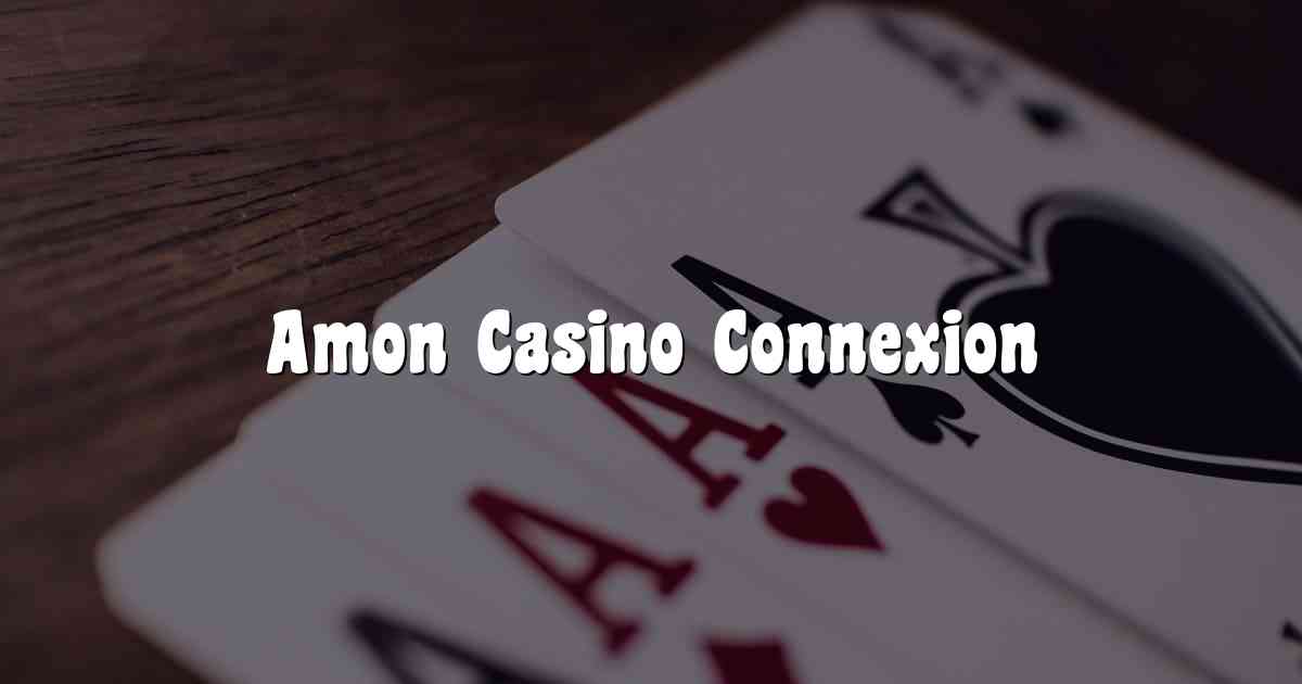 Amon Casino Connexion