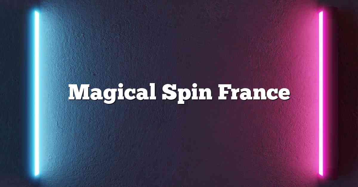 Magical Spin France